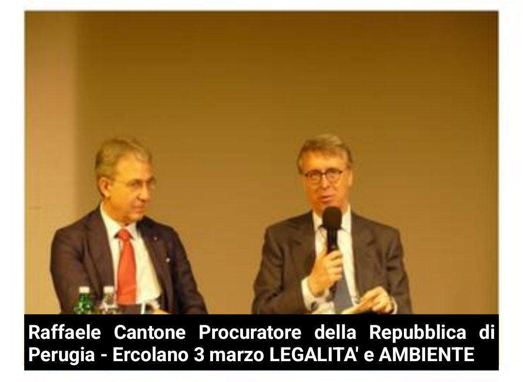 PSCconference2 dott. Raffaele Cantone Procuratore della Repubblica di Perugia - Ercolano 3 marzo LEGALITA' e AMBIENTE